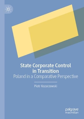 Паперова книга «State Corporate Control in Transition: Poland in a Comparative Perspective», автор Пьотр Козаржевський - фото №1