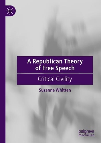 Бумажная книга «A Republican Theory of Free Speech: Critical Civility», автор Сюзанна Уиттен - фото №1