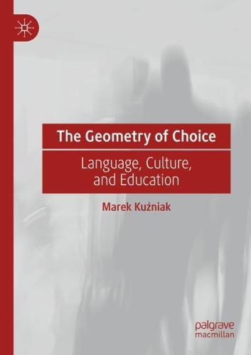Бумажная книга «The Geometry of Choice: Language, Culture, and Education», автор Марек Кузняк - фото №1