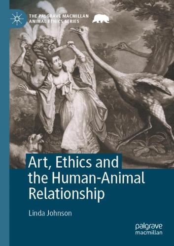 Паперова книга «Art, Ethics and the Human-Animal Relationship», автор Лінда Джонсон - фото №1