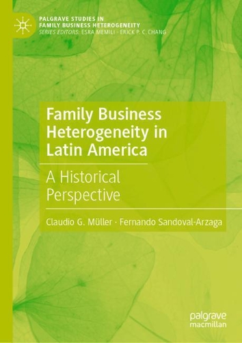 Бумажная книга «Family Business Heterogeneity in Latin America: A Historical Perspective», авторов Клаудио Г. Мюллер, Фернандо Сандоваль-Арсага - фото №1