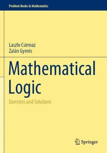 [object Object] «Mathematical Logic: Exercises and Solutions», авторів Ласло Чірмаж, Залан Гієніс - фото №1