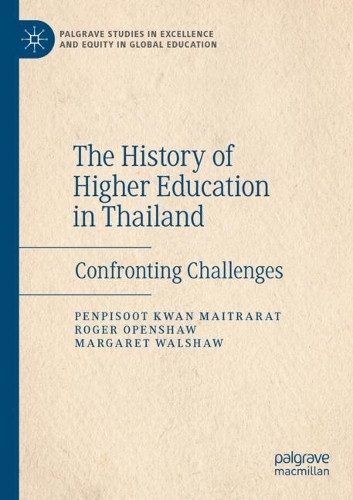 Бумажная книга «The History of Higher Education in Thailand: Confronting Challenges», авторов Маргарет Уолшоу, Пенписут Кван Майтрарат, Роджер Опеншоу - фото №1