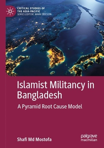 Бумажная книга «Islamist Militancy in Bangladesh: A Pyramid Root Cause Model», автор Шафи Мостофа - фото №1