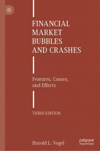 Бумажная книга «Financial Market Bubbles and Crashes: Features, Causes, and Effects», автор Гарольд Л. Фогель - фото №1