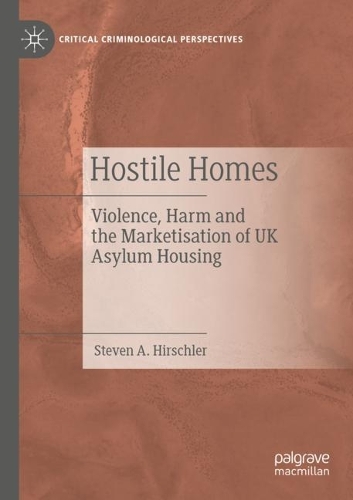 Бумажная книга «Hostile Homes: Violence, Harm and the Marketisation of UK Asylum Housing», автор Стивен А. Хиршлер - фото №1