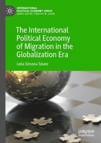 Бумажная книга «The International Political Economy of Migration in the Globalization Era», автор Лейла Симона Талани - фото №1