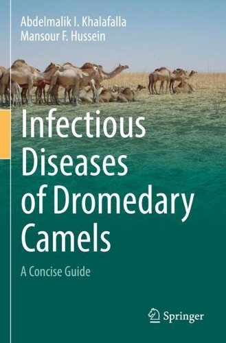 Бумажная книга «Infectious Diseases of Dromedary Camels: A Concise Guide», авторов Абдельмалик И. Халафалла, Мансур Ф. Хуссейн - фото №1
