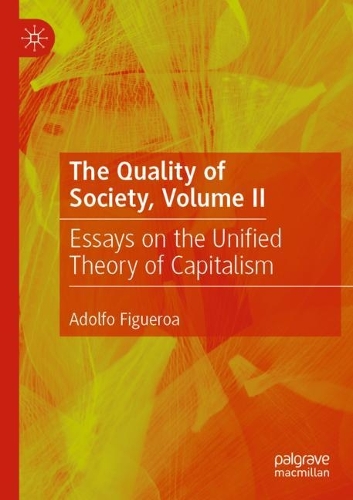 Бумажная книга «The Quality of Society, Volume II: Essays on the Unified Theory of Capitalism», автор Адольфо Фигероа - фото №1