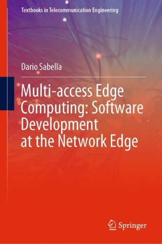 [object Object] «Multi-access Edge Computing: Software Development at the Network Edge», автор Даріо Сабелла - фото №1