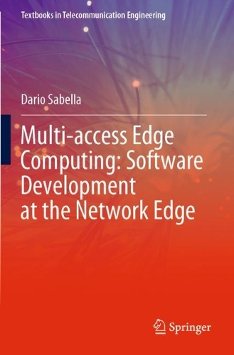 [object Object] «Multi-access Edge Computing: Software Development at the Network Edge», автор Даріо Сабелла - фото №1