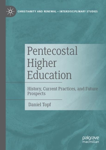 Бумажная книга «Pentecostal Higher Education: History, Current Practices, and Future Prospects», автор Дэниел Топф - фото №1