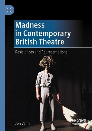 Бумажная книга «Madness in Contemporary British Theatre: Resistances and Representations», автор Джон Венн - фото №1