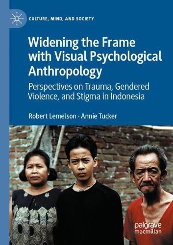 Бумажная книга «Widening the Frame with Visual Psychological Anthropology: Perspectives on Trauma, Gendered Violence, and Stigma in Indonesia», авторов Энни Такер, Роберт Лемельсон - фото №1