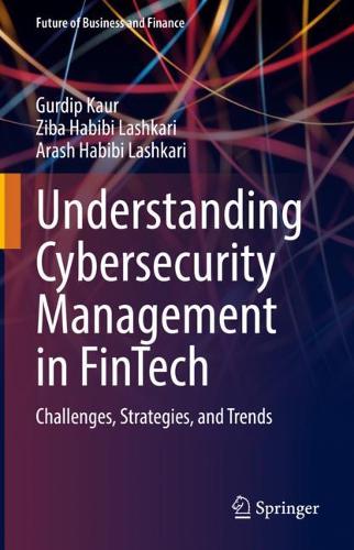[object Object] «Understanding Cybersecurity Management in FinTech: Challenges, Strategies, and Trends», авторів Араш Хабібі Лашкарі, Гурдіп Каур, Зіба Хабібі Лашкарі - фото №1