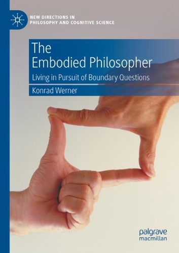 Бумажная книга «The Embodied Philosopher: Living in Pursuit of Boundary Questions», автор Конрад Вернер - фото №1