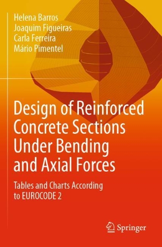 Паперова книга «Design of Reinforced Concrete Sections Under Bending and Axial Forces: Tables and Charts According to EUROCODE 2», авторів Карла Феррейра, Хелена Баррос, Жоакім Фігейрас, Маріо Піментел - фото №1