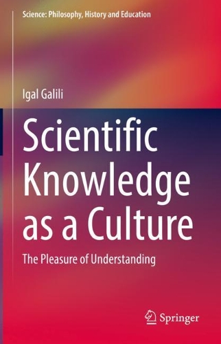 Бумажная книга «Scientific Knowledge as a Culture: The Pleasure of Understanding», автор Игал Галили - фото №1