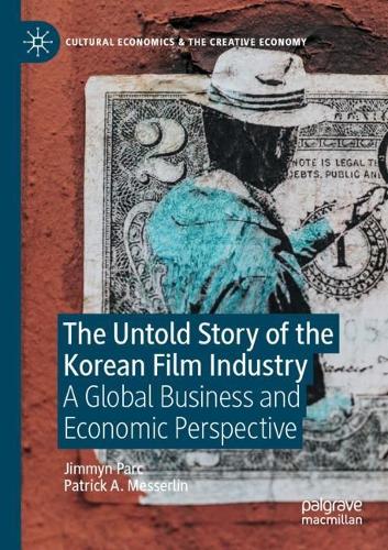 Бумажная книга «The Untold Story of the Korean Film Industry: A Global Business and Economic Perspective», авторов Джиммин Парк, Патрик А. Мессерлин - фото №1