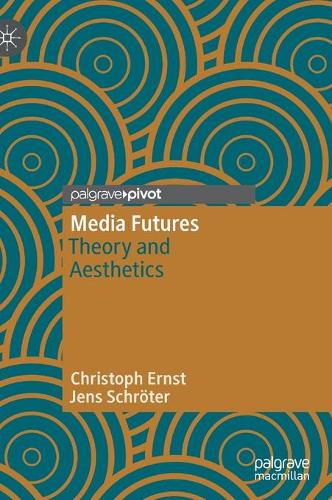 Паперова книга «Media Futures: Theory and Aesthetics», авторів Крістоф Ернст, Йенс Шрьотер - фото №1