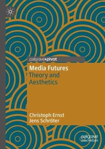 Паперова книга «Media Futures: Theory and Aesthetics», авторів Крістоф Ернст, Йенс Шрьотер - фото №1