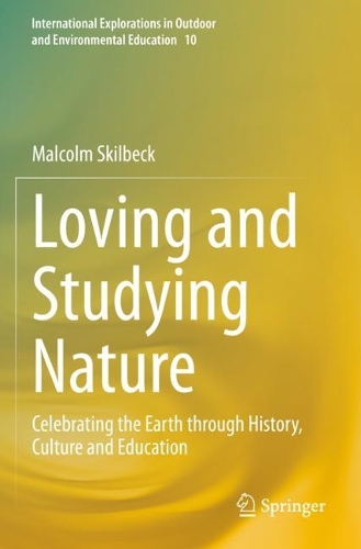 Бумажная книга «Loving and Studying Nature: Celebrating the Earth through History, Culture and Education», автор Малкольм Скилбек - фото №1