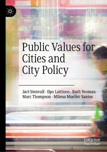 Бумажная книга «Public Values for Cities and City Policy», авторов Илпо Лайтинен, Яри Стенвалл, Марк Томпсон, Милена Мюллер Сантос, Рут Йоман - фото №1