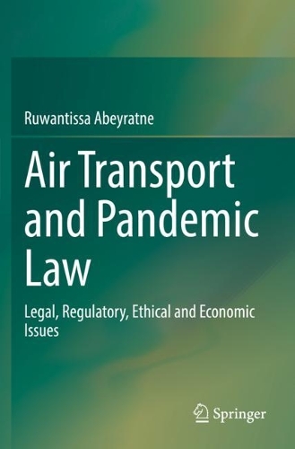 Бумажная книга «Air Transport and Pandemic Law: Legal, Regulatory, Ethical and Economic Issues», автор Рувантисса Абейратне - фото №1