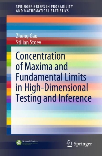 [object Object] «Concentration of Maxima and Fundamental Limits in High-Dimensional Testing and Inference», авторів Стіліан Стоєв, Чжен Гао - фото №1