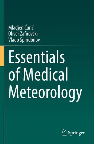 Бумажная книга «Essentials of Medical Meteorology», авторов Младен Чурич, Оливер Зафировски, Владо Спиридонов - фото №1
