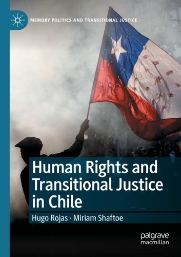Паперова книга «Human Rights and Transitional Justice in Chile», авторів Уго Рохас, Міріам Шафто - фото №1