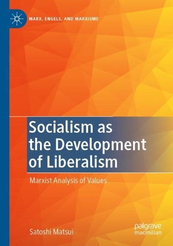 [object Object] «Socialism as the Development of Liberalism: Marxist Analysis of Values», автор Сатоси Мацуи - фото №1