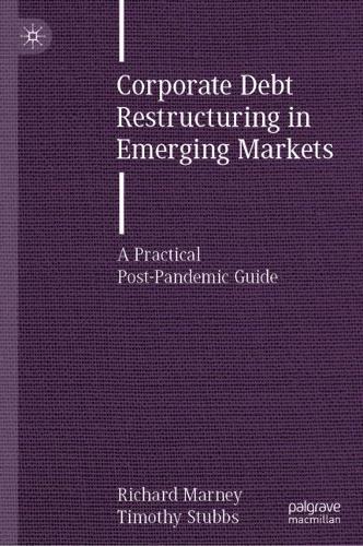 Бумажная книга «Corporate Debt Restructuring in Emerging Markets: A Practical Post-Pandemic Guide», авторов Ричард Марни, Тимоти Стаббс - фото №1
