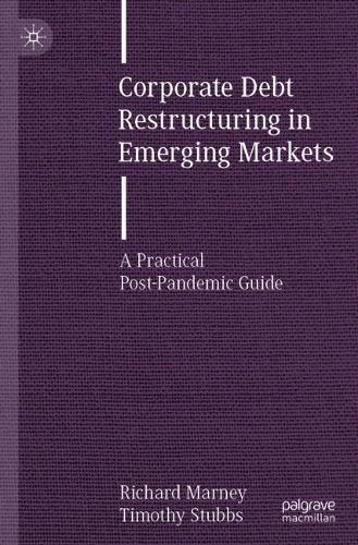 Бумажная книга «Corporate Debt Restructuring in Emerging Markets: A Practical Post-Pandemic Guide», авторов Ричард Марни, Тимоти Стаббс - фото №1