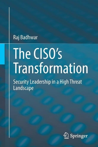 Бумажная книга «The CISO’s Transformation: Security Leadership in a High Threat Landscape», автор Радж Бадхвар - фото №1