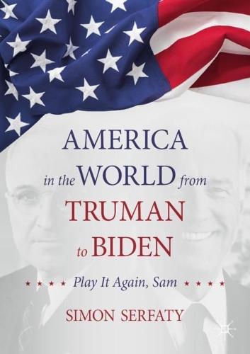 Паперова книга «America in the World from Truman to Biden: Play it Again, Sam», автор Саймон Серфаті - фото №1
