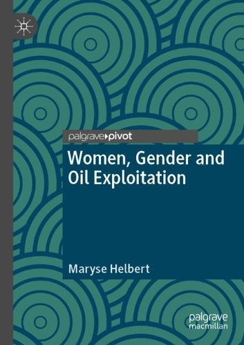 Бумажная книга «Women, Gender and Oil Exploitation», автор Мэрис Хелберт - фото №1