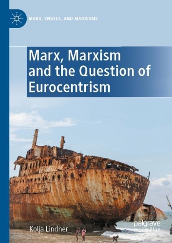 Бумажная книга «Marx, Marxism and the Question of Eurocentrism», автор Коля Линднер - фото №1