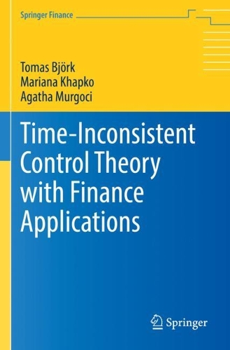 [object Object] «Time-Inconsistent Control Theory with Finance Applications», авторів Агата Мургочі, Мар'яна Хапко - фото №1
