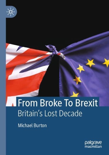 Паперова книга «From Broke To Brexit: Britain’s Lost Decade», автор Майкл Бартон - фото №1