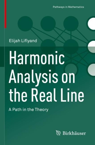 Бумажная книга «Harmonic Analysis on the Real Line: A Path in the Theory», автор Элайджа Лифленд - фото №1