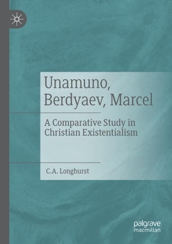 Бумажная книга «Unamuno, Berdyaev, Marcel: A Comparative Study in Christian Existentialism», автор К. А. Лонгхерст - фото №1
