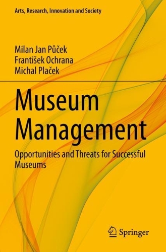 Паперова книга «Museum Management: Opportunities and Threats for Successful Museums», авторів Франтишек Охрана, Міхал Плачек, Мілан Ян Пучек - фото №1