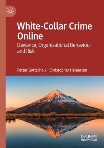 Паперова книга «White-Collar Crime Online: Deviance, Organizational Behaviour and Risk», авторів Крістофер Хамертон, Петтер Готтшальк - фото №1