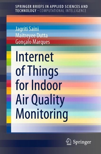 [object Object] «Internet of Things for Indoor Air Quality Monitoring», авторов Гонсало Маркес, Джагрити Саини, Майтрейи Дутта - фото №1