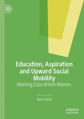 Бумажная книга «Education, Aspiration and Upward Social Mobility: Working Class British Women», автор Акса Саид - фото №1