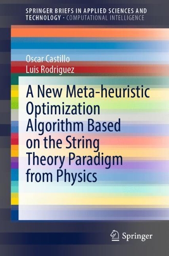 [object Object] «A New Meta-heuristic Optimization Algorithm Based on the String Theory Paradigm from Physics», авторів Луіс Родрігес, Оскар Кастілло - фото №1