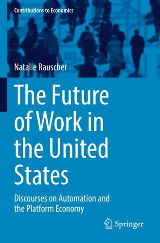 Бумажная книга «The Future of Work in the United States: Discourses on Automation and the Platform Economy», автор Натали Раушер - фото №1