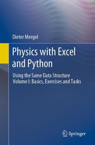 [object Object] «Physics with Excel and Python: Using the Same Data Structure Volume I: Basics, Exercises and Tasks», автор Дітер Мергель - фото №1