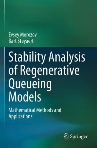 [object Object] «Stability Analysis of Regenerative Queueing Models: Mathematical Methods and Applications», авторів Барт Стеяерт, Євсей Морозов - фото №1
